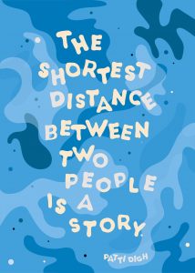 Design with saying "The shortest distance between two people is a story."