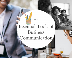 Part 2: Essential Tools of Business Communication