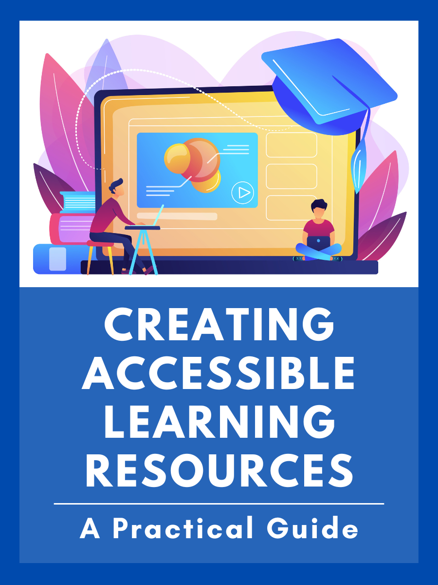 Cover image for Creating Accessible Learning Resources: A Practical Guide